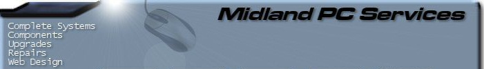 Midland PC Services. On-site computer repairs and upgrades, PC component sales, complete systems, web design and networks...
